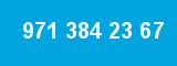 971 384 23 67